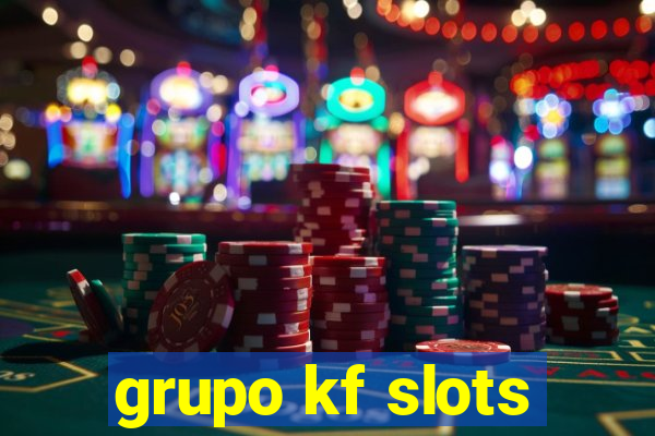 grupo kf slots